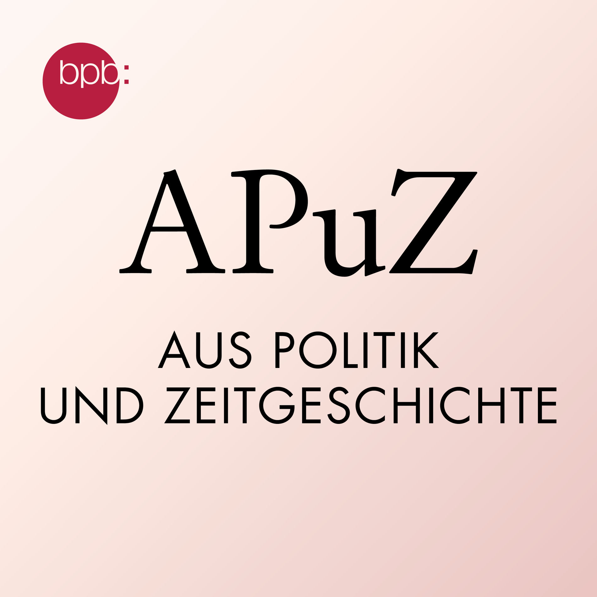 Show cover of Aus Politik und Zeitgeschichte (APuZ)