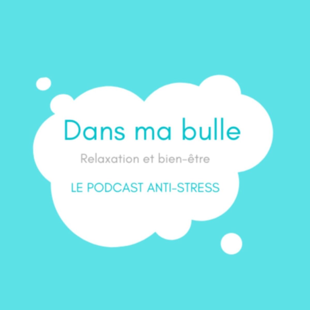 Show cover of DANS MA BULLE_PODCAST ANTI-STRESS
