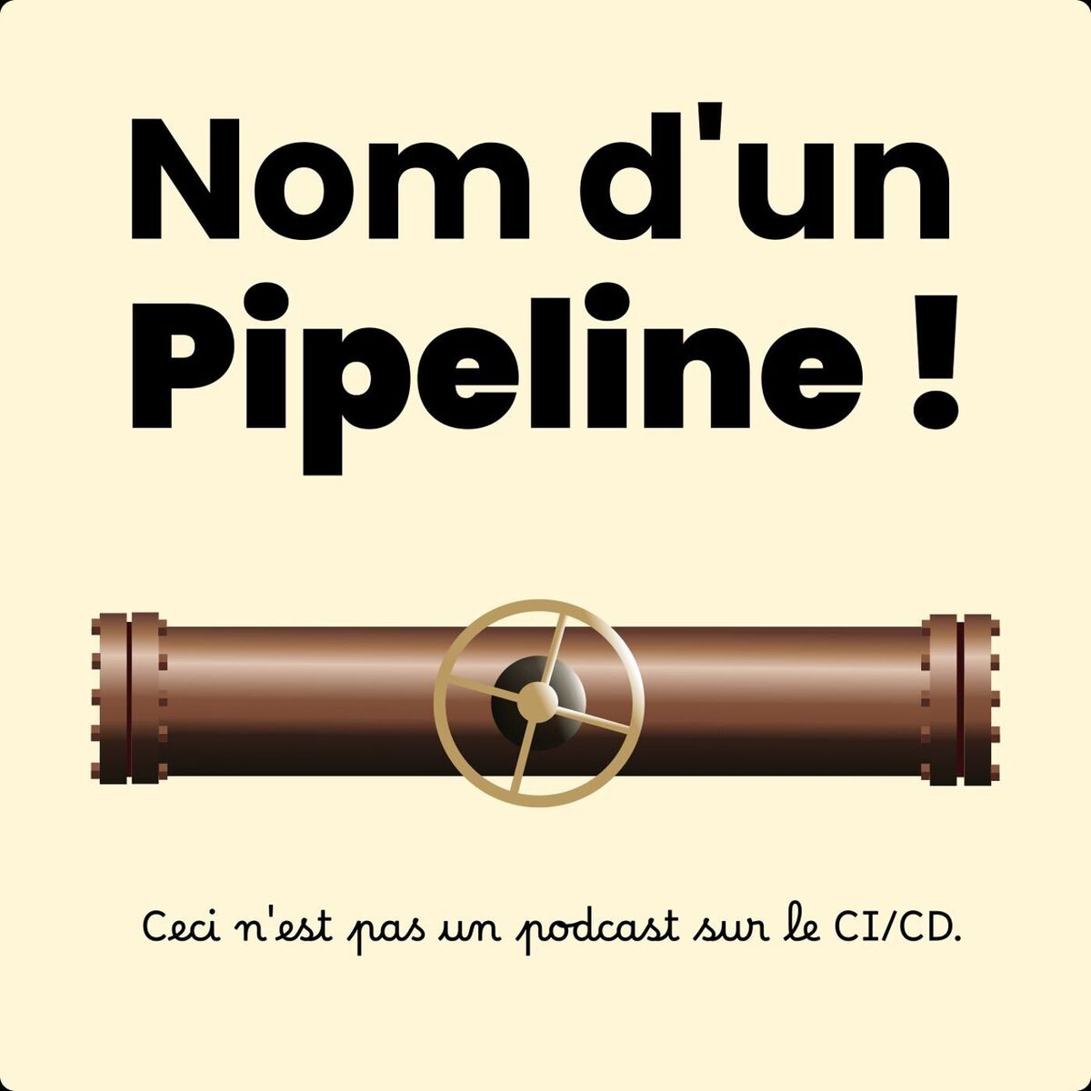 Show cover of Nom d'un Pipeline !