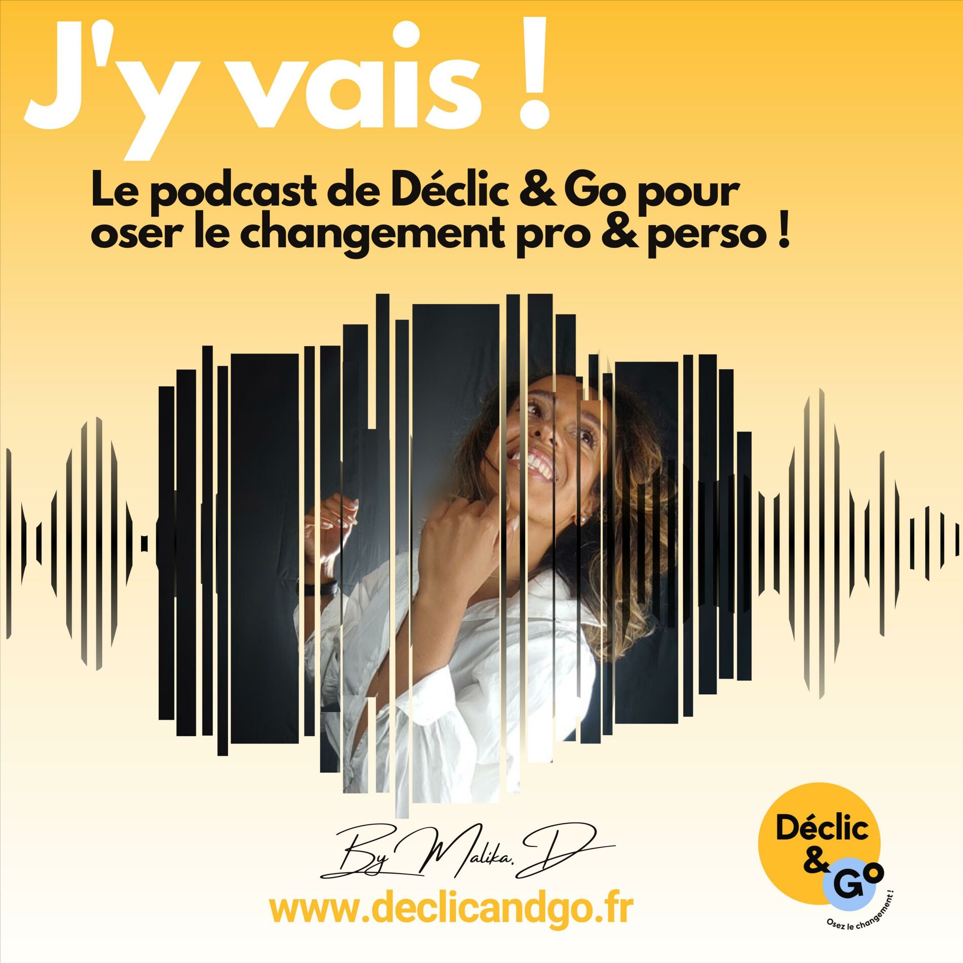 Show cover of J'y vais ! Le podcast de Déclic & Go pour oser le changement pro & perso !