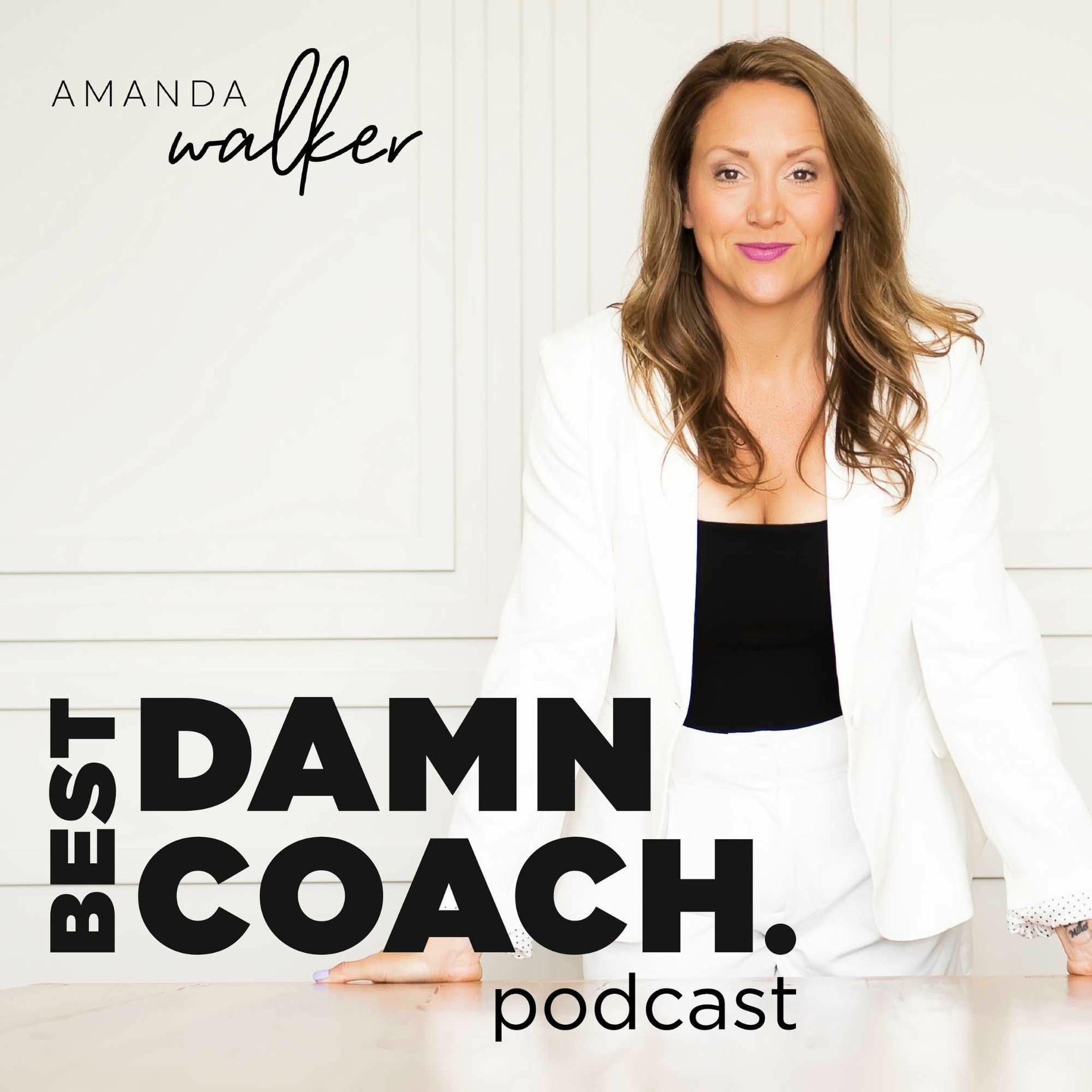 Show cover of Best Damn Coach Podcast: Conversations for coaches, mentors, and service providers to grow a profitable coaching business