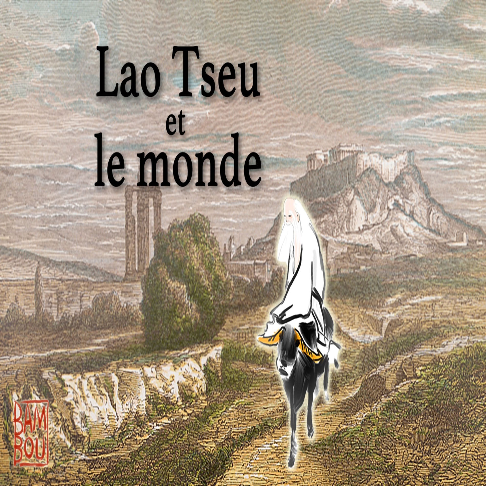 Show cover of Lao Tseu et le monde - redécouvrir le Dao De Jing avec Du Qinggang