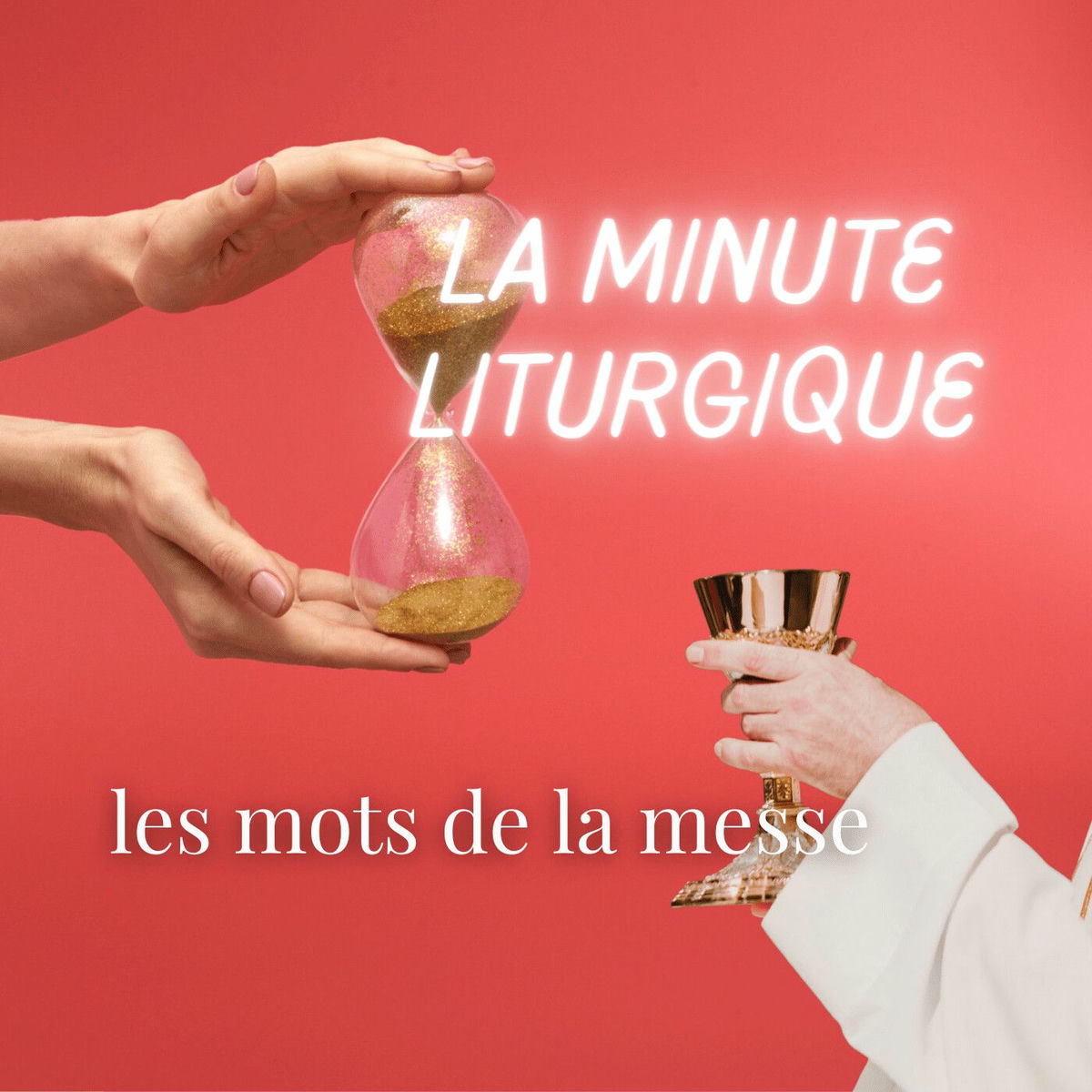 Show cover of La minute liturgique | les mots de la messe