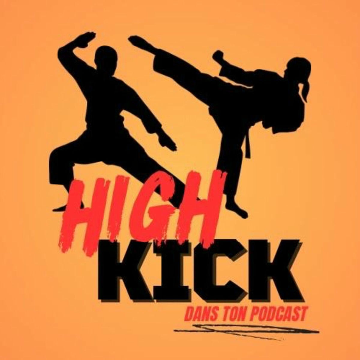 Show cover of High Kick dans ton Podcast