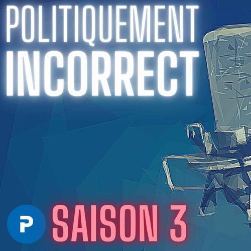 Listen to Politiquement incorrect podcast | Deezer