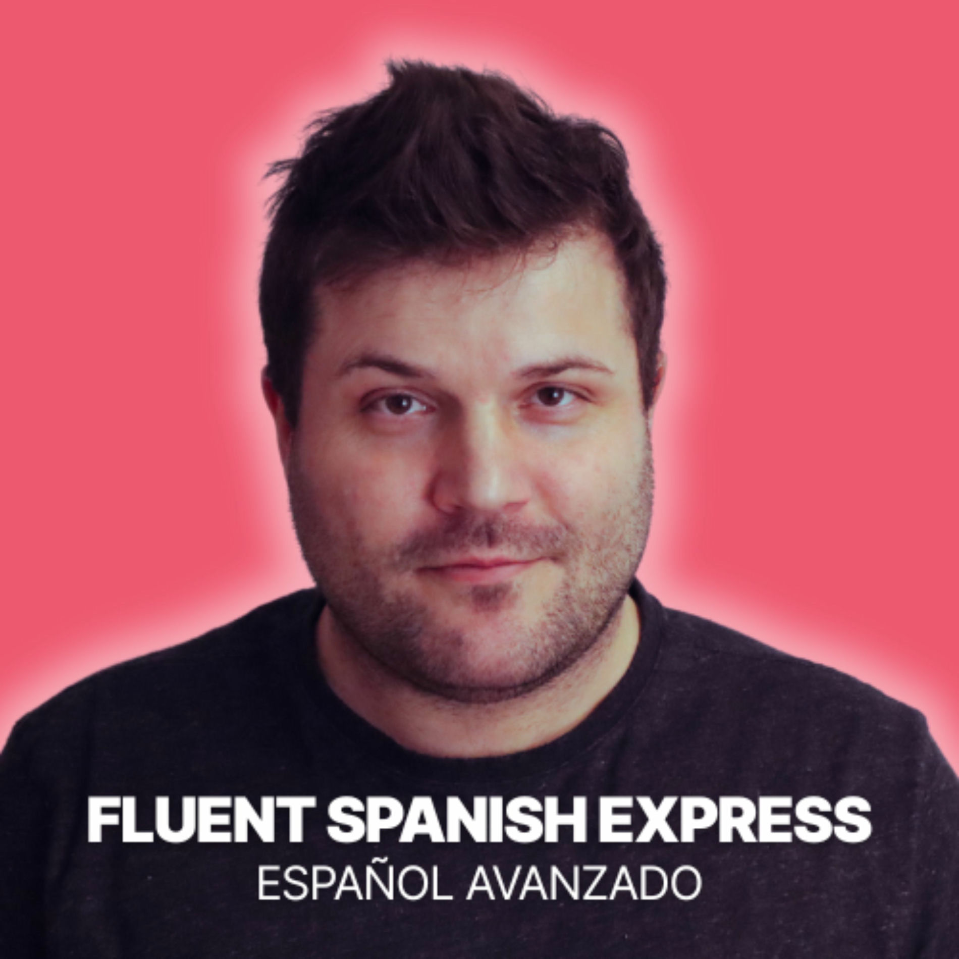 Show cover of Fluent Spanish Express | Entrena tu español avanzado