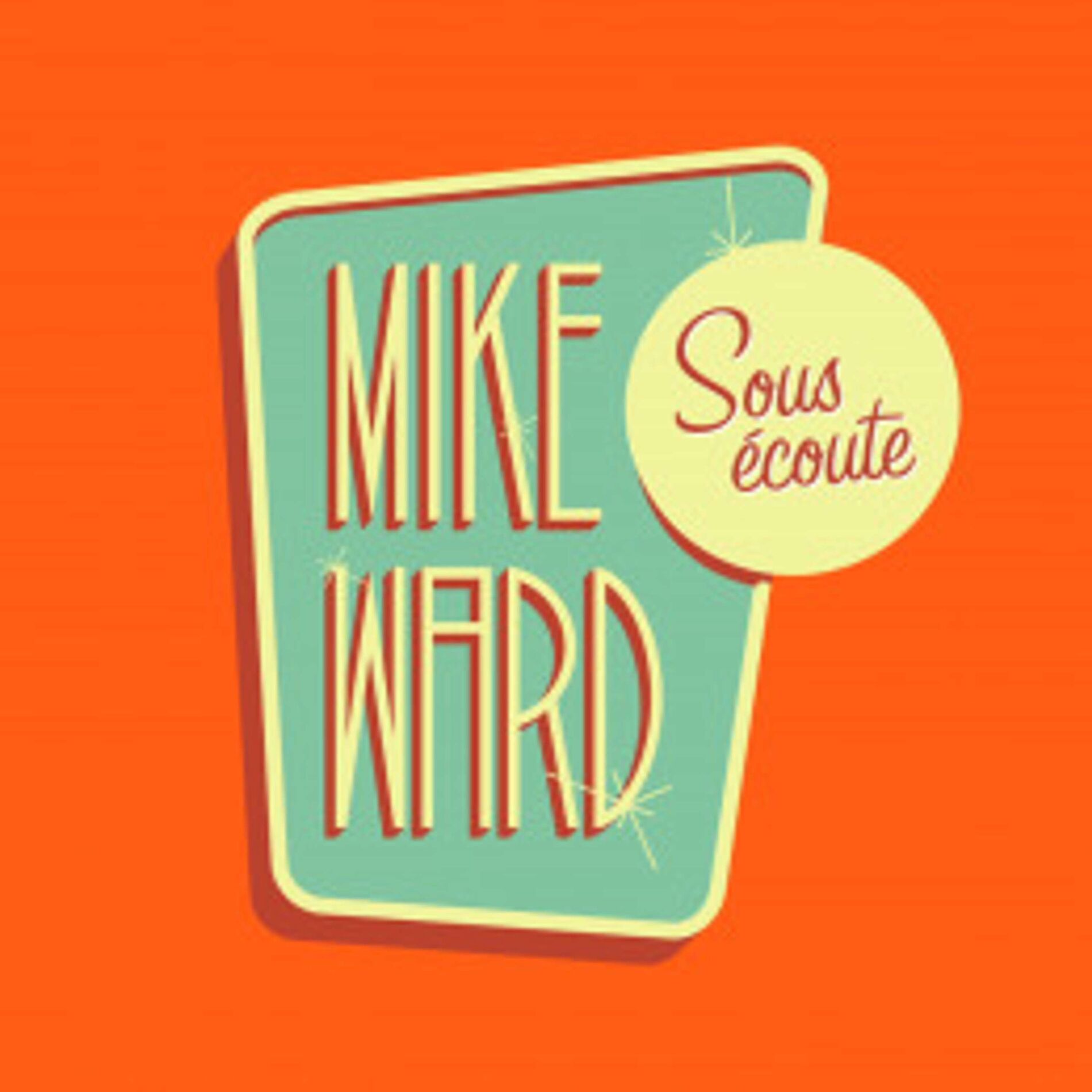 Show cover of Mike Ward Sous Écoute