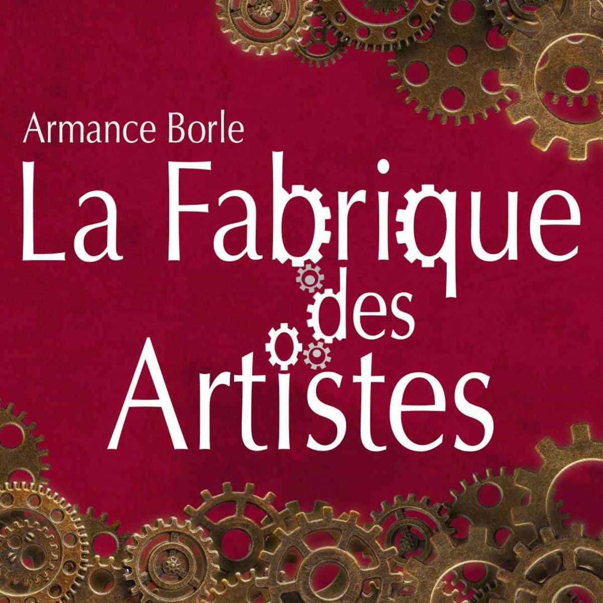 Show cover of La fabrique des artistes