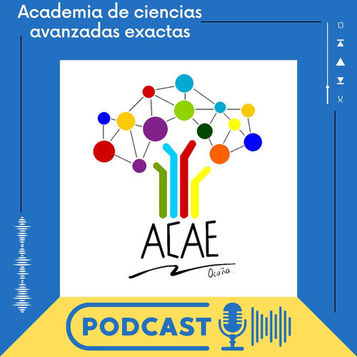 Listen to Academia de Ciencias Avanzadas Exactas - ACAE podcast | Deezer