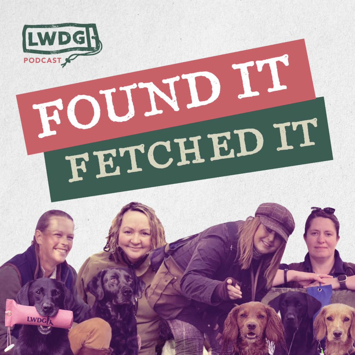 Show cover of Found It, Fetched It - Your Weekly Dose of Gundog Wisdom from the LWDG