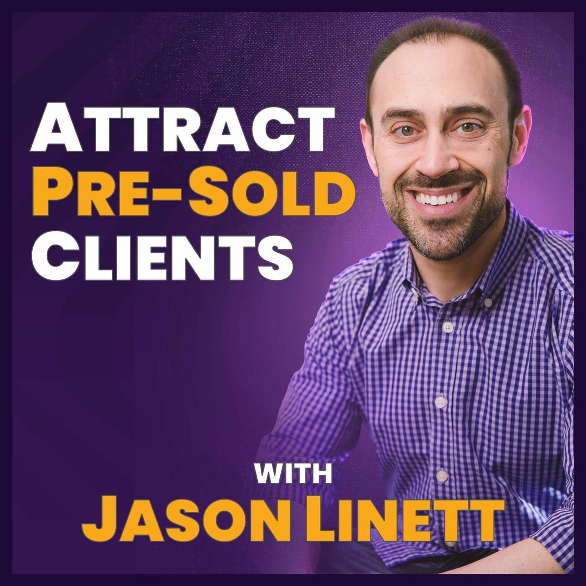 Show cover of Attract Pre-Sold Clients