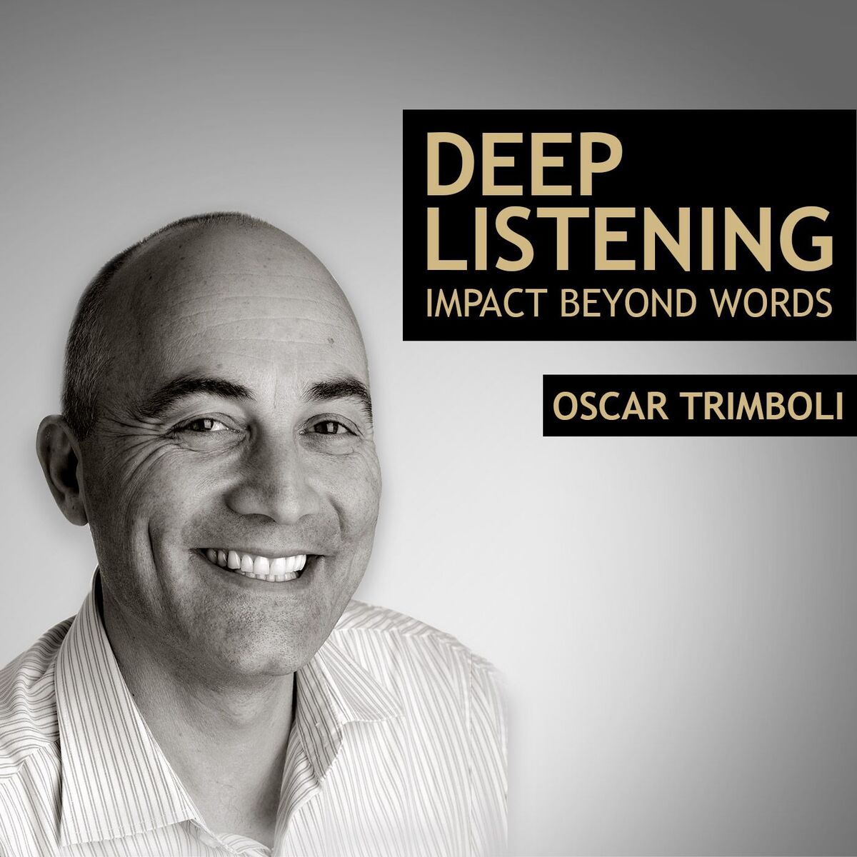 Show cover of Deep Listening - Impact beyond words - Oscar Trimboli