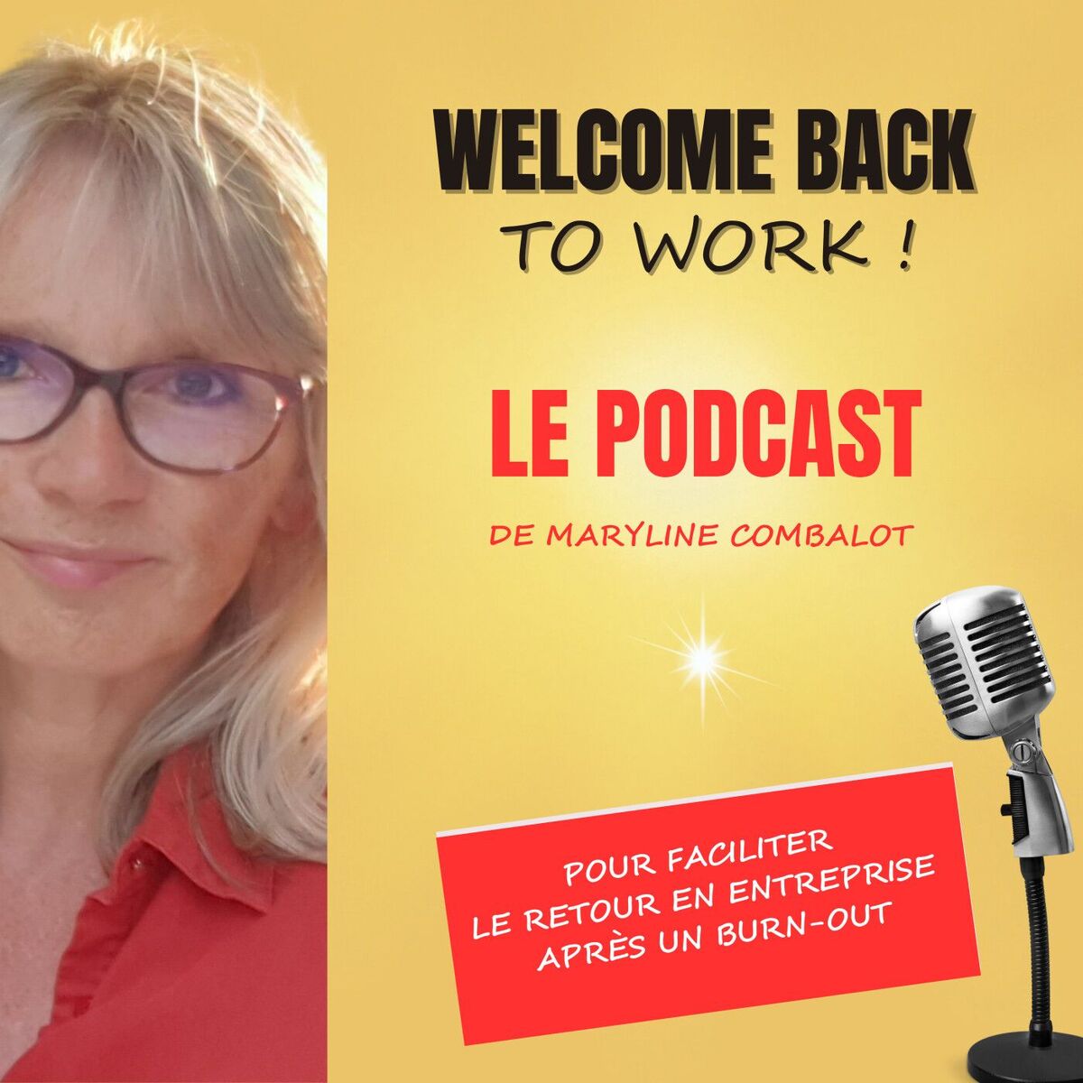 Show cover of Welcome back to work ! Le podcast destiné à faciliter le retour en Entreprise après un burn-out !