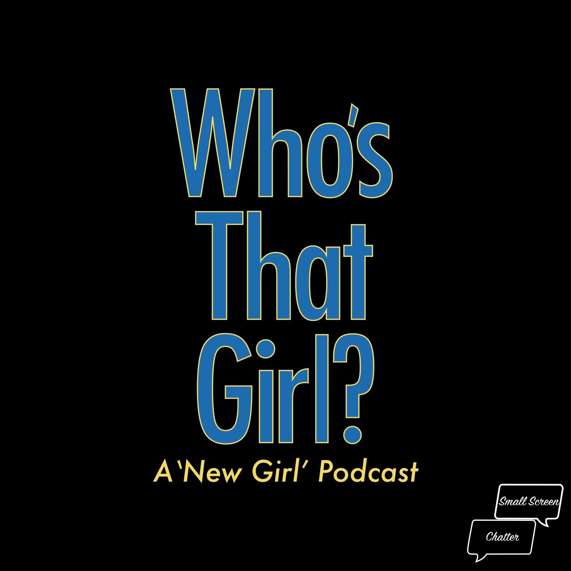 Show cover of Who's That Girl? A New Girl Podcast