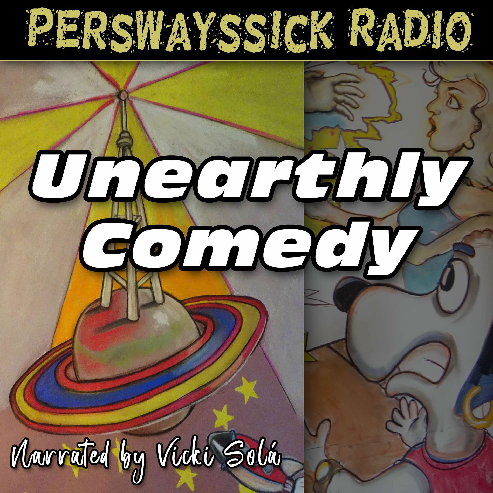 Show cover of Perswayssick Radio: Unearthly Comedy