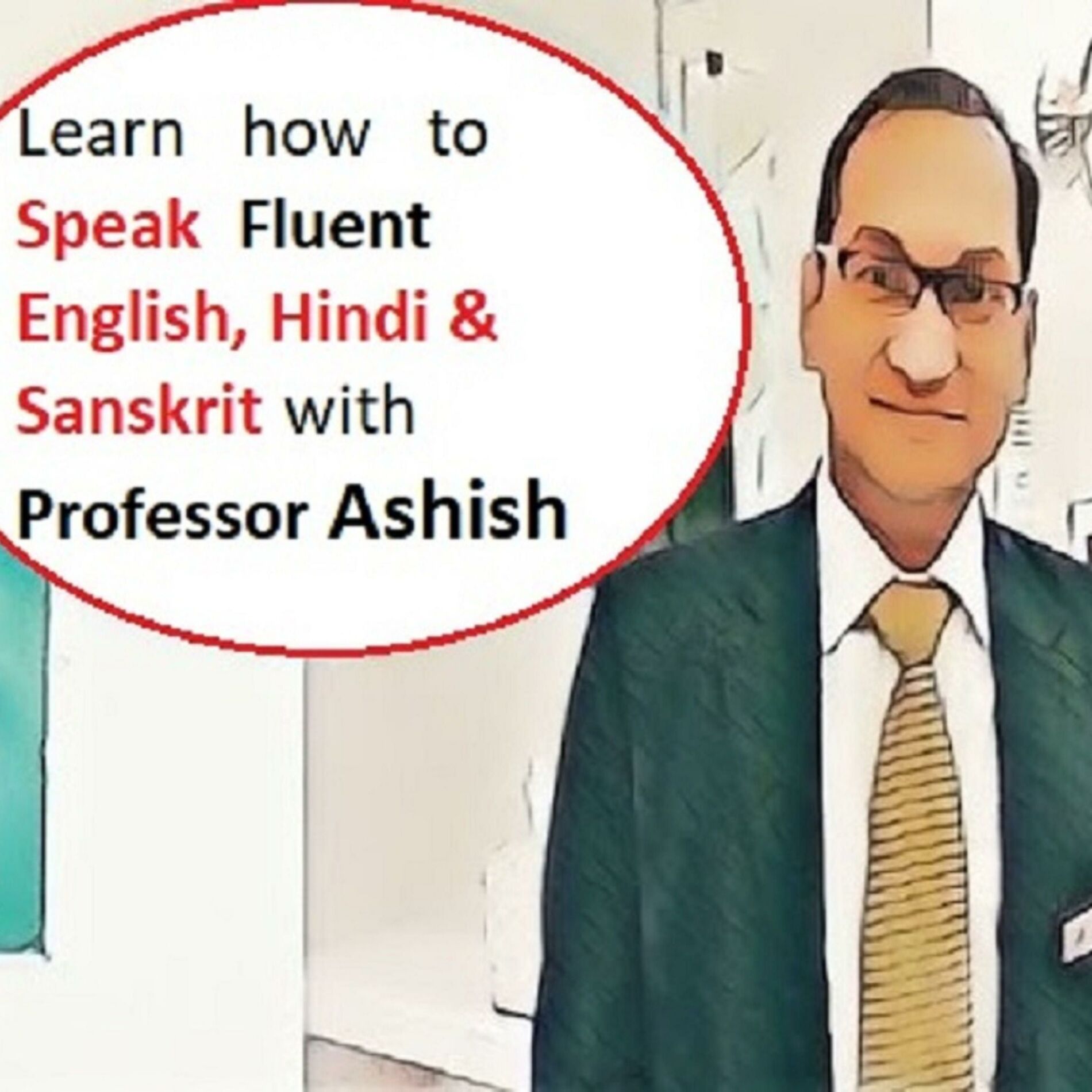 Show cover of Learn Fluent English, Hindi & Sanskrit with Professor Ashish