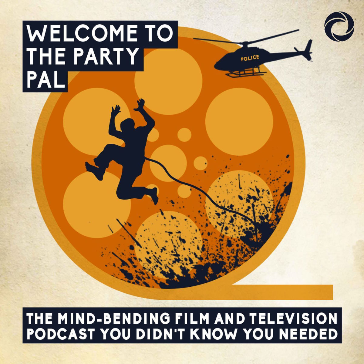 Show cover of Welcome To The Party Pal: The Mind-Bending Film & Television Podcast You Didn't Know You Needed!