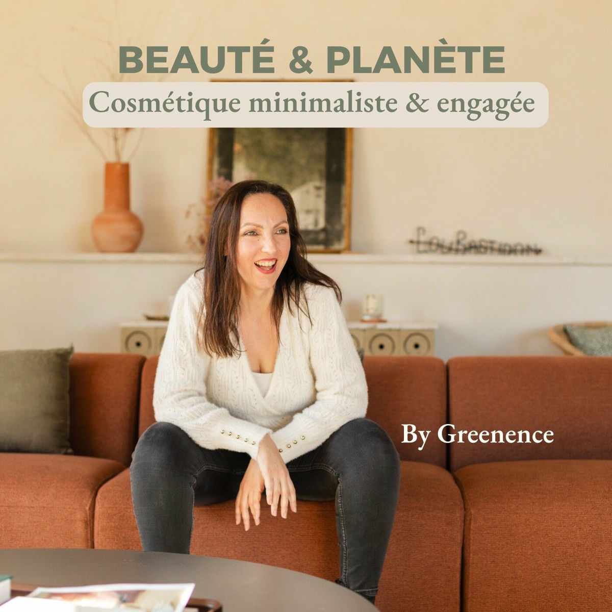 Show cover of Beauté et Planète – Cosmétique minimaliste & engagée” 🎧🌍 by Greenence