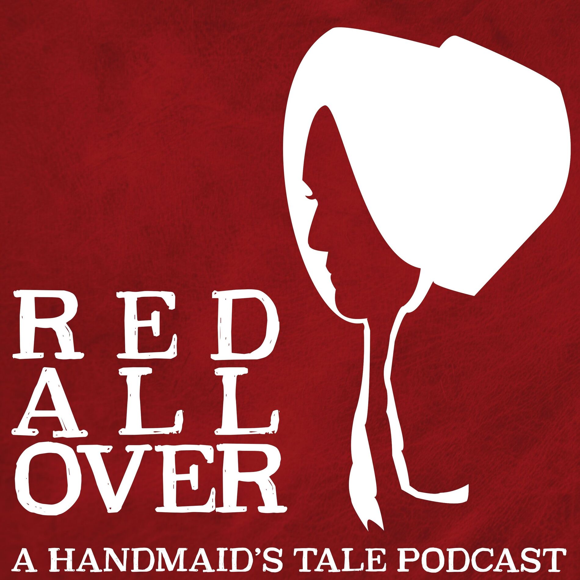 Show cover of Red All Over: A Handmaid's Tale Podcast