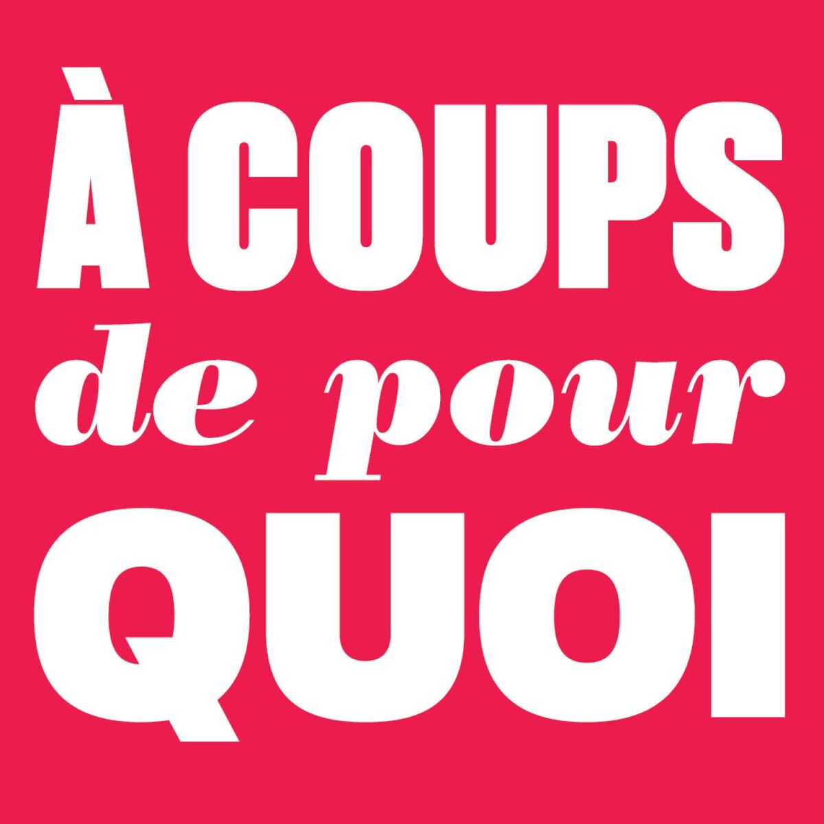 Show cover of À COUPS DE POUR QUOI