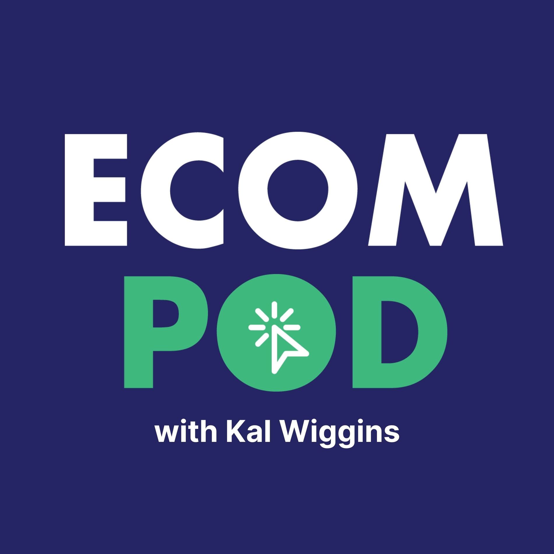 Show cover of EcomPOD with Kal Wiggins