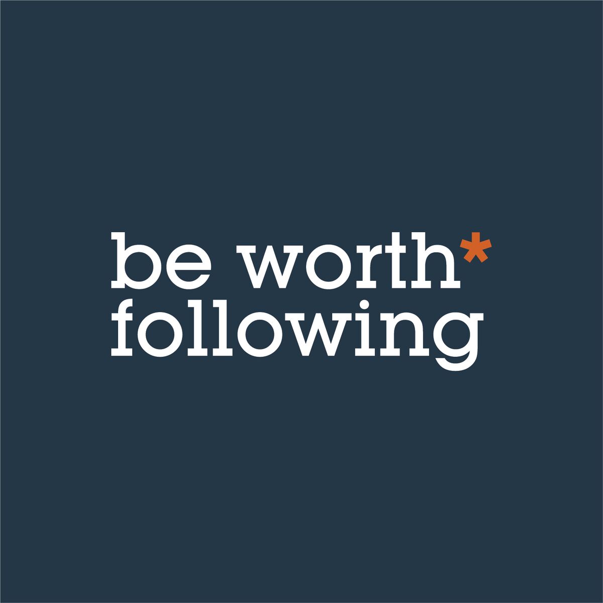 Show cover of Be Worth* Following