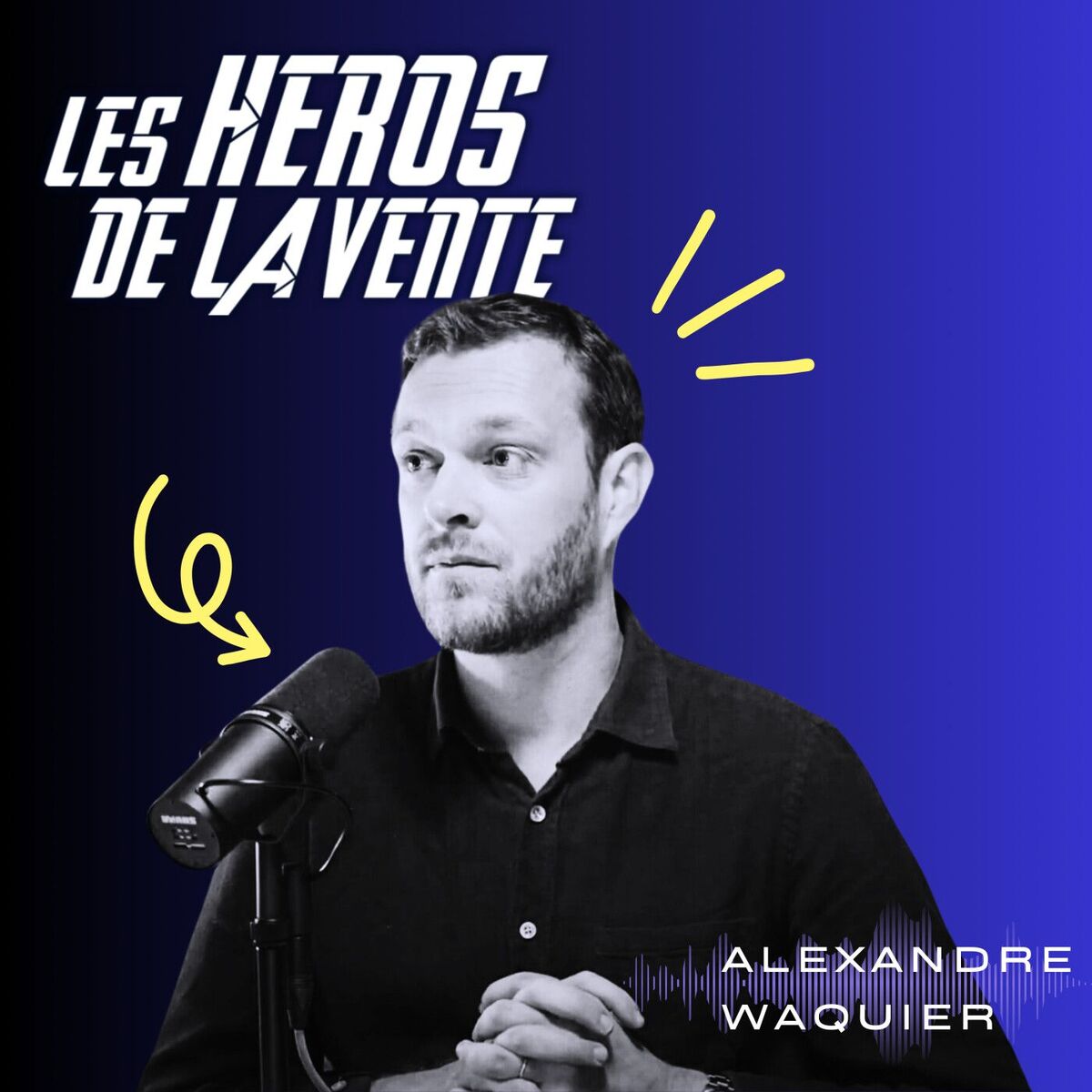 Show cover of Les Héros de la vente : le podcast numéro 1 pour apprendre à vendre