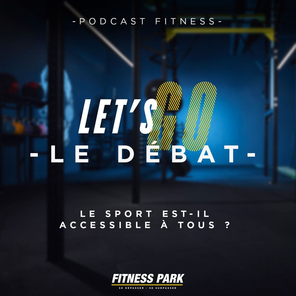 Show cover of LET’S GO, le podcast fitness