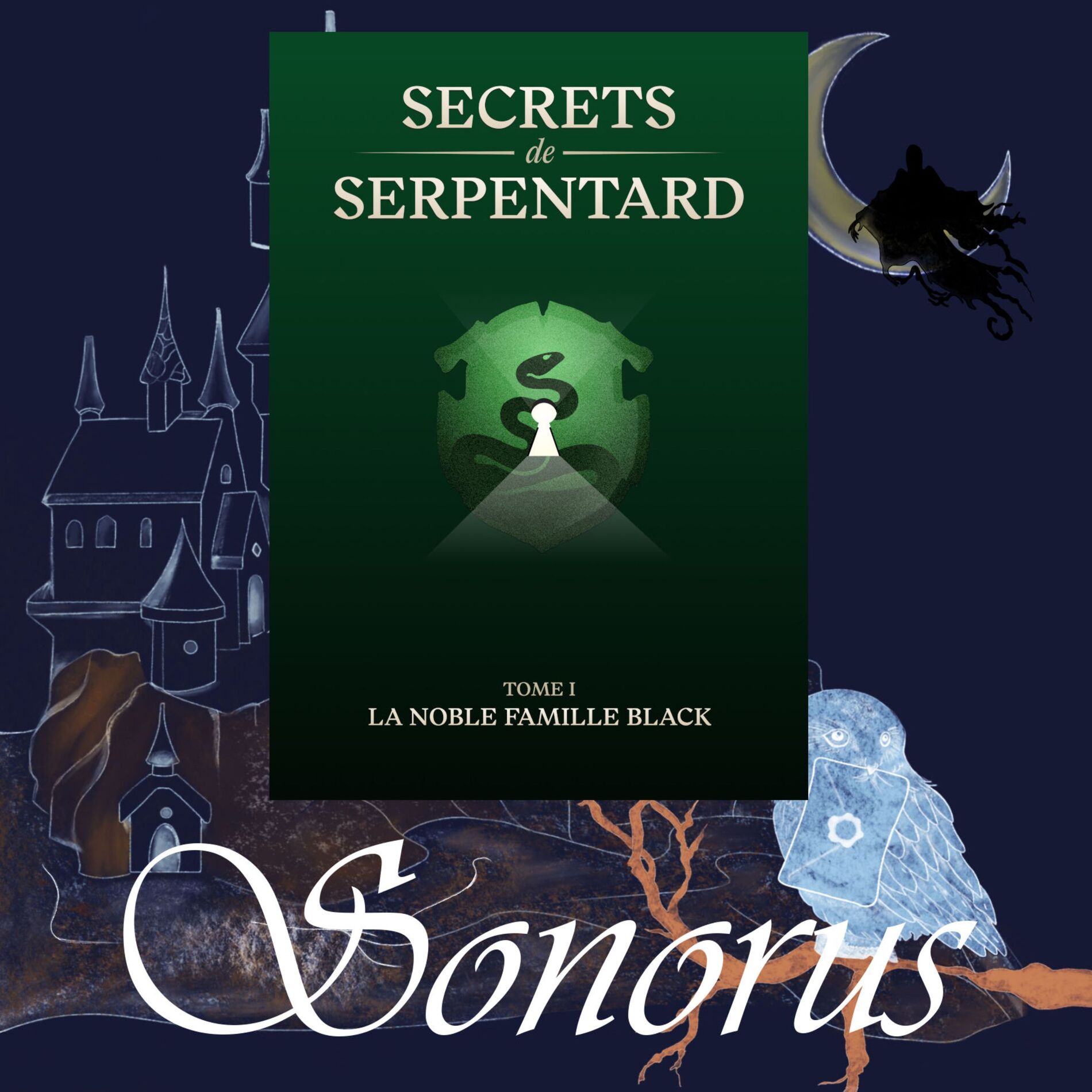 Show cover of Sonorus - Secrets de Serpentard : La Noble Famille Black