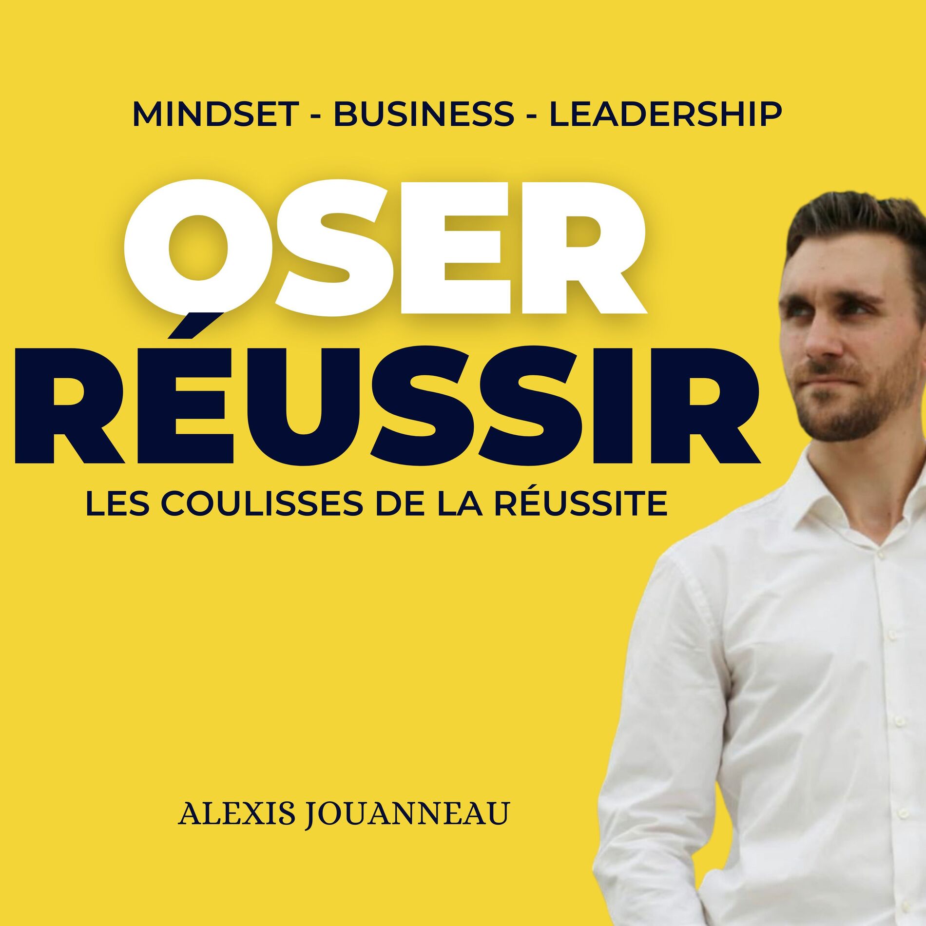 Show cover of Oser Réussir - les coulisses de la réussite by Alexis Jouanneau