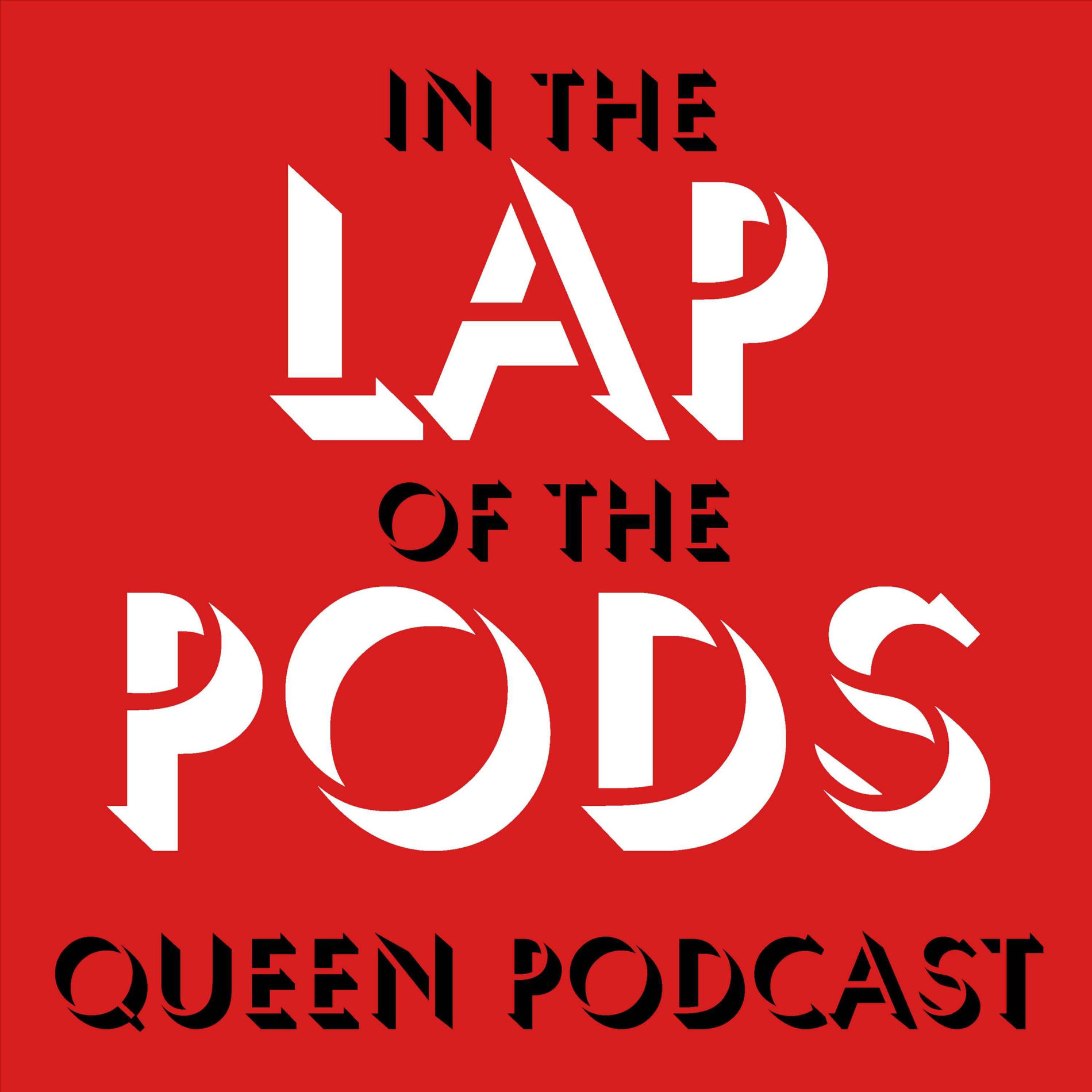 Show cover of In the Lap of the Pods (Queen podcast)