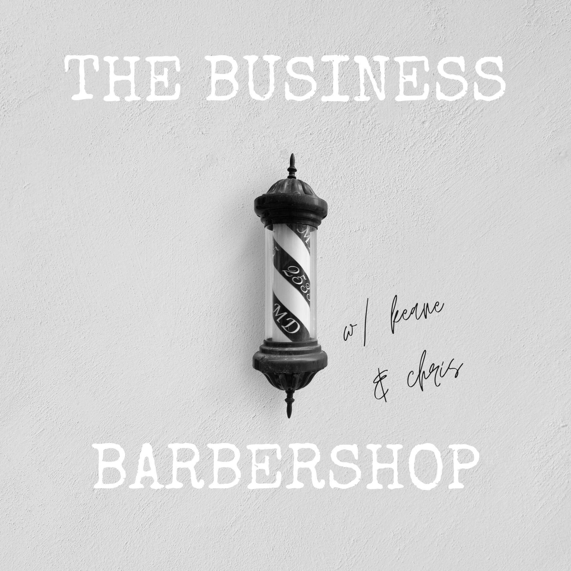 Show cover of Business Barbershop w/ Keane and Chris