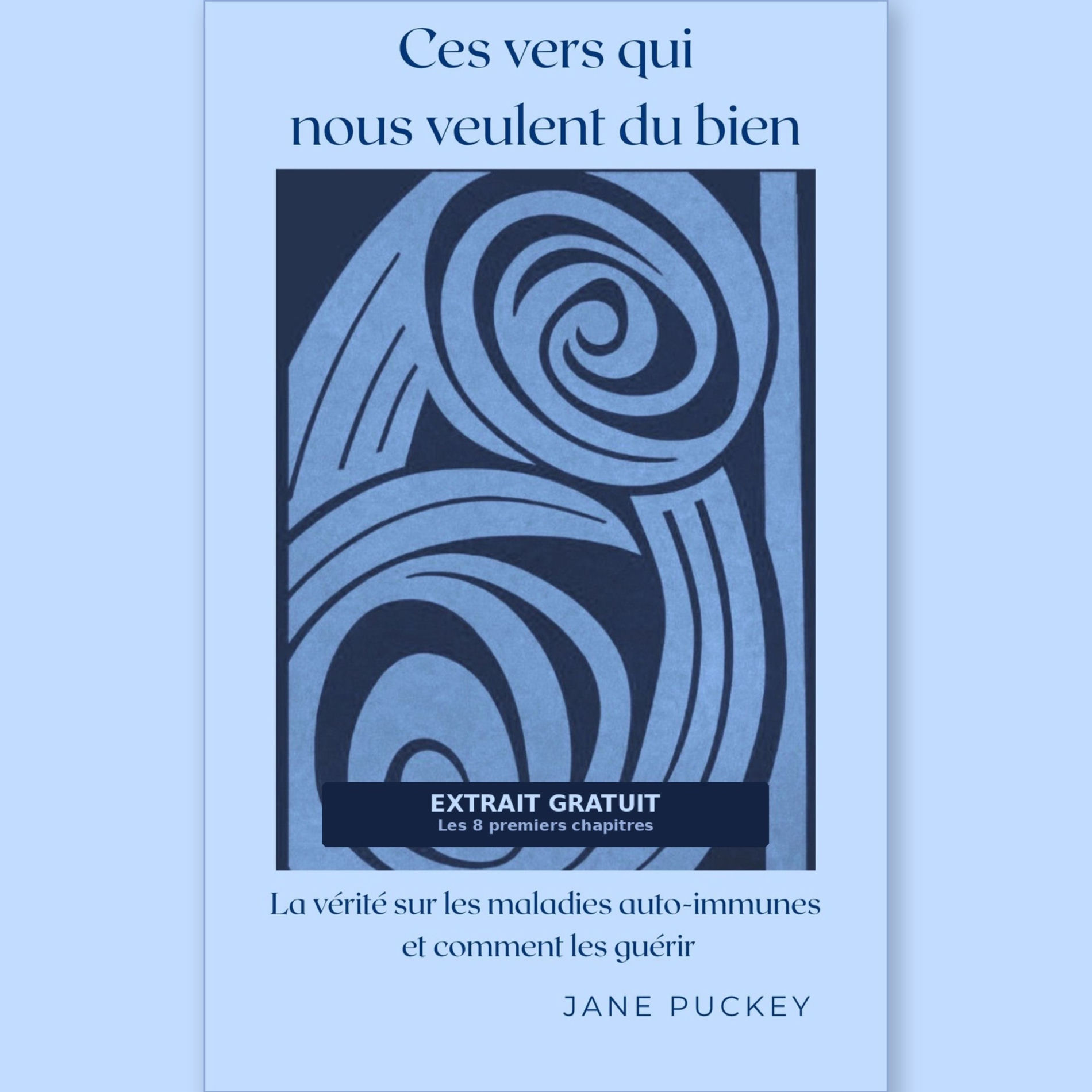 Show cover of Ces vers qui nous veulent du bien : La vérité sur les maladies auto-immunes et comment les guérir