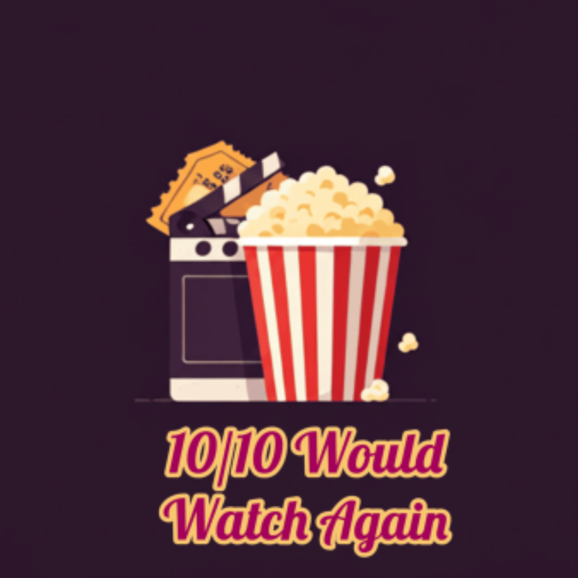 Show cover of 10/10 Would Watch Again