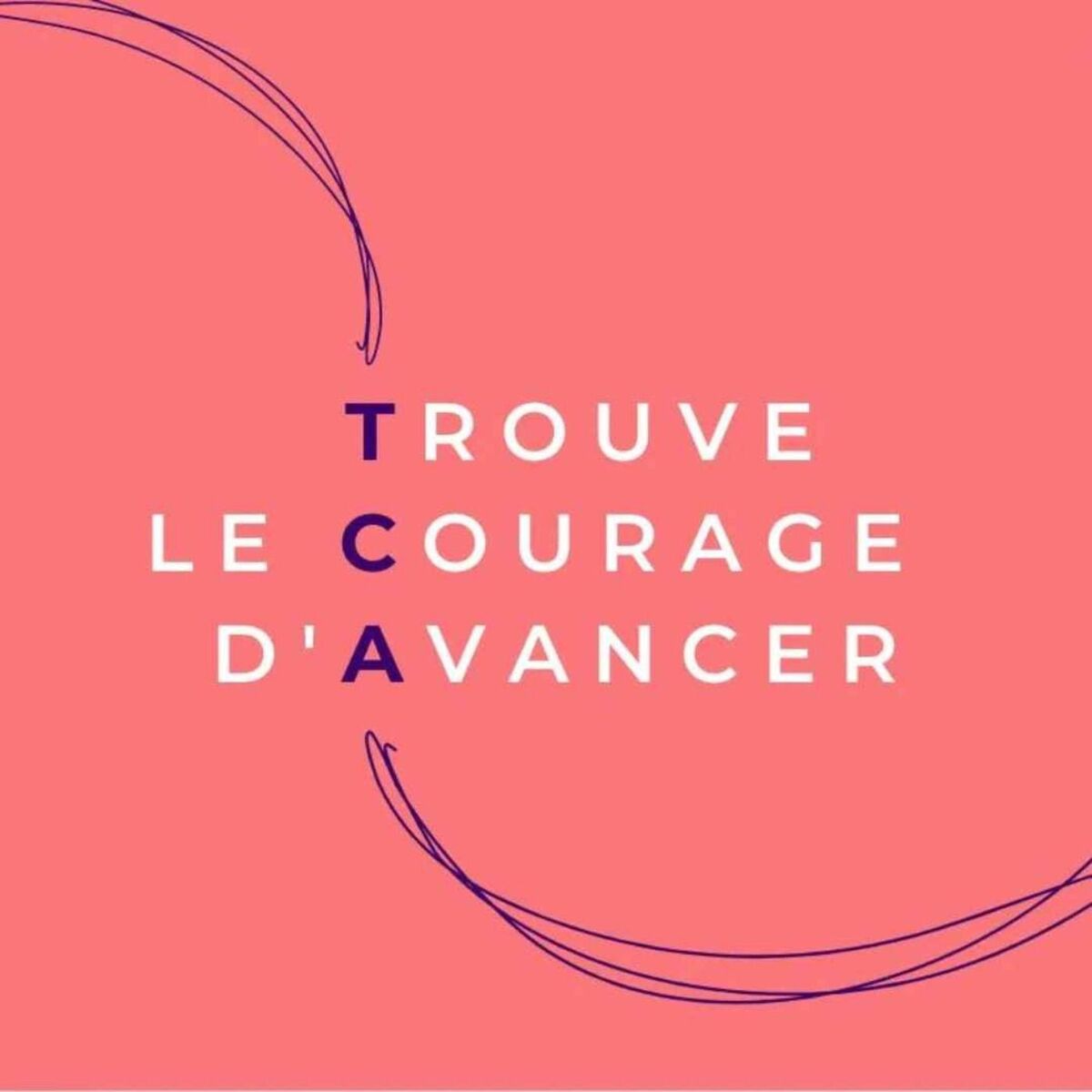 Show cover of TCA Trouve le Courage d'Avancer