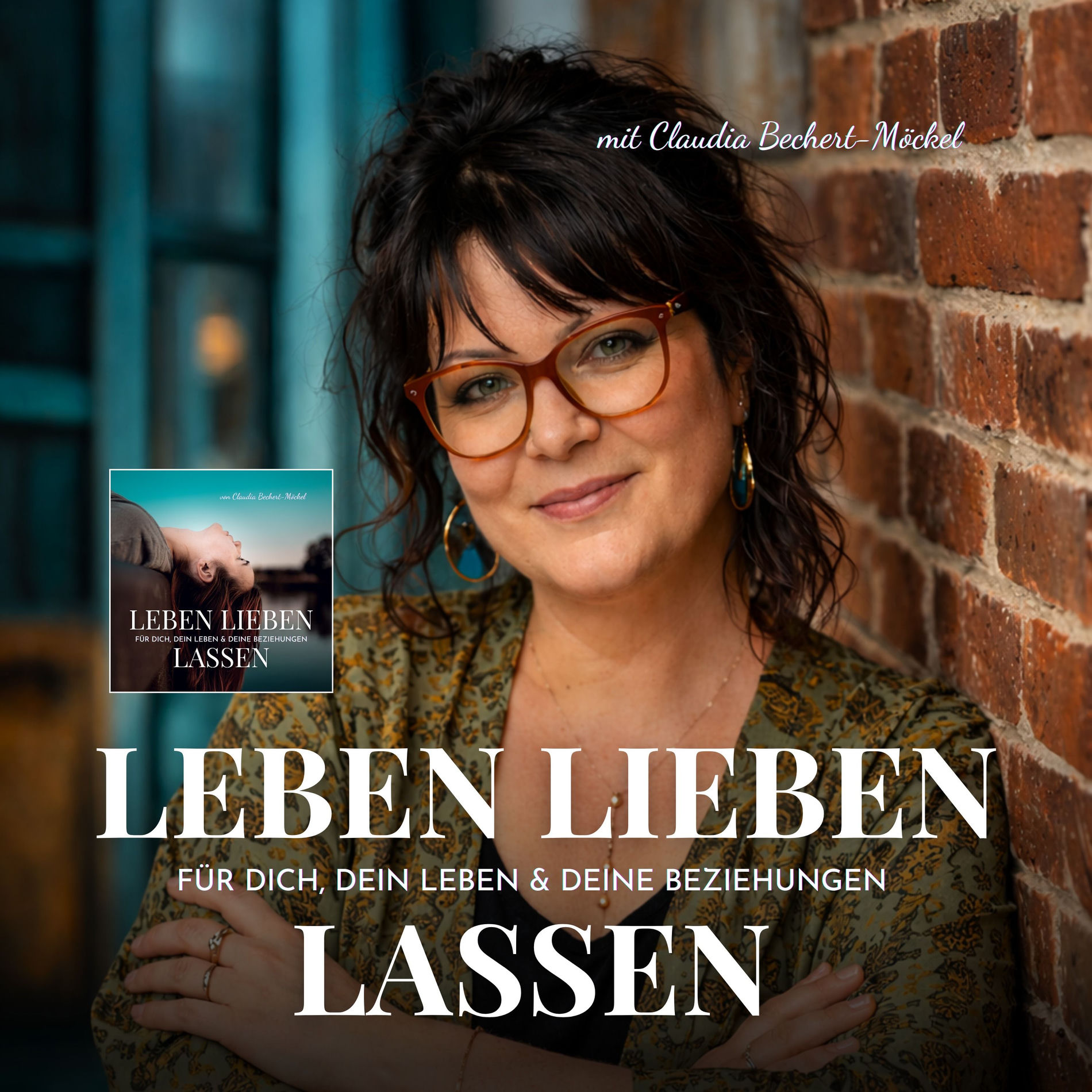 Show cover of Leben Lieben Lassen - Impulse für Dich, Dein Leben & Deine Beziehungen