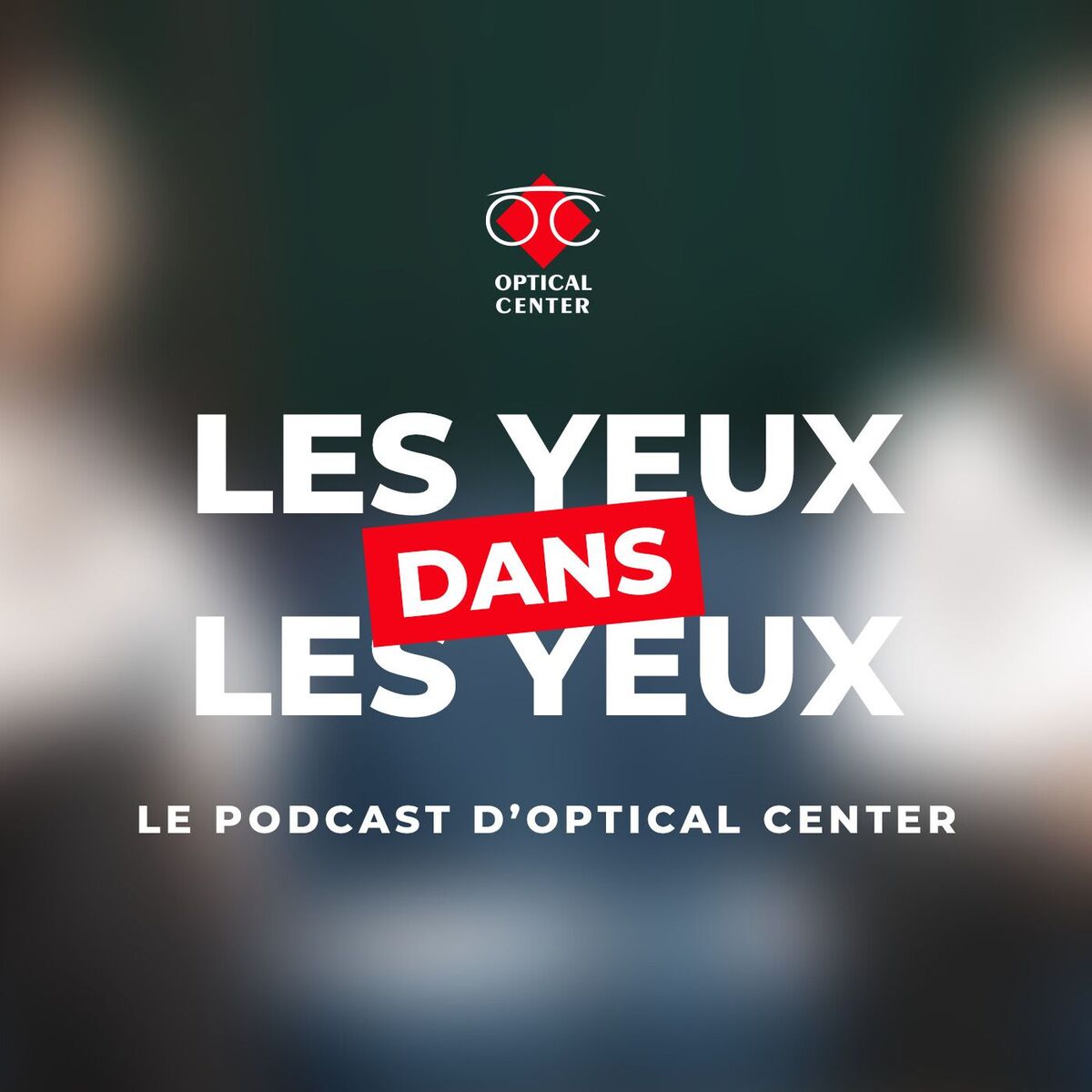 Show cover of Les yeux dans les yeux - Optical Center