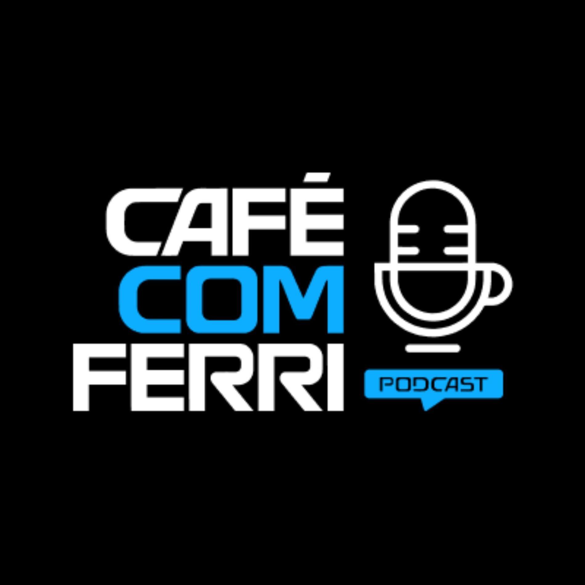 Show cover of Café com Ferri - Podcast ☕