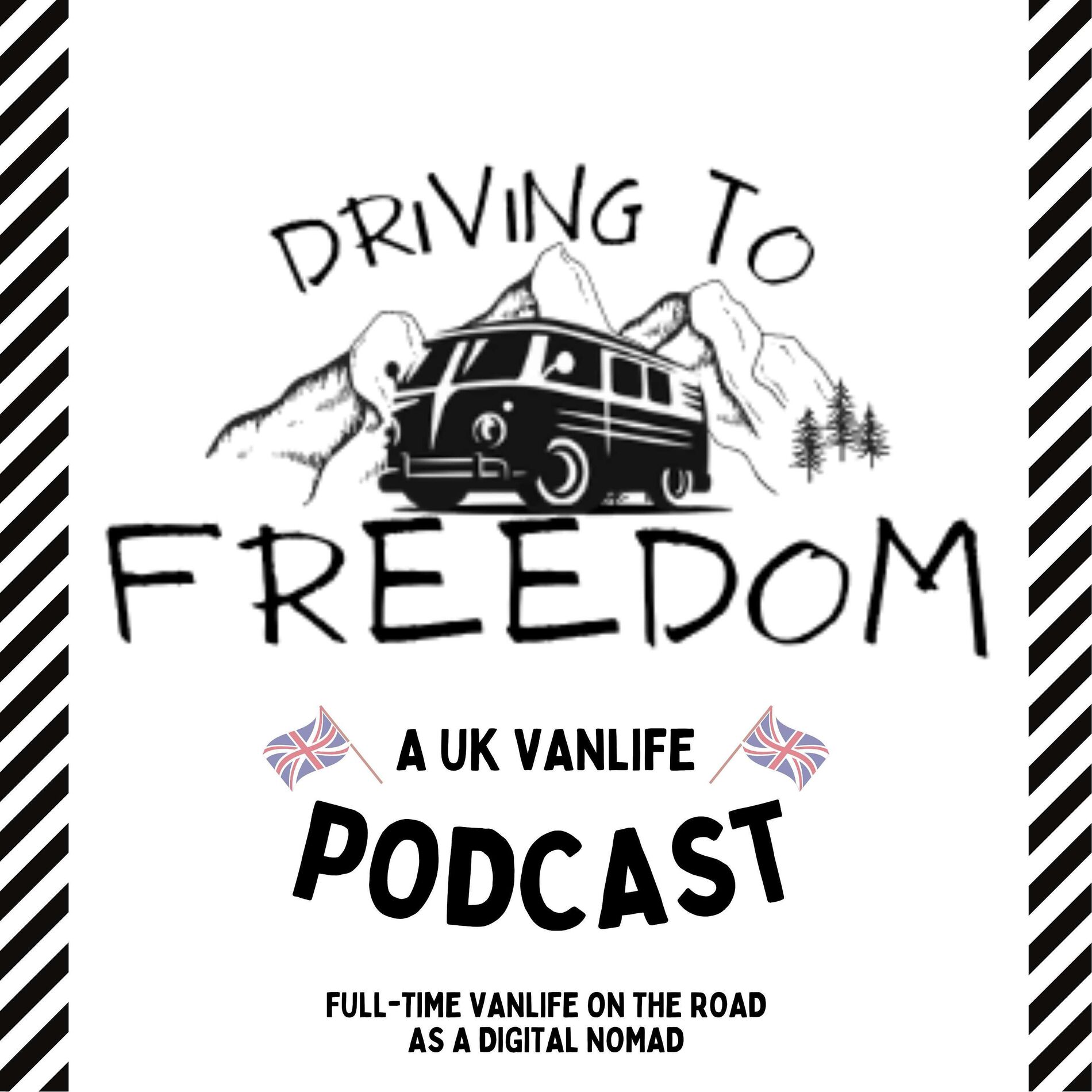 Show cover of Driving to Freedom - Full-time UK Vanlife trying to make a living on the road