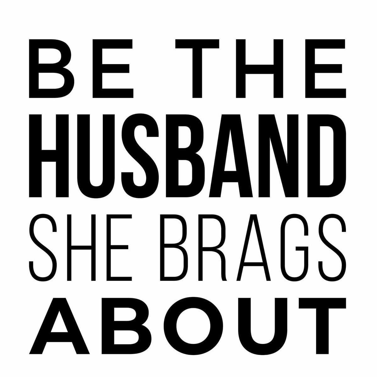 Show cover of Be The Husband She Brags About