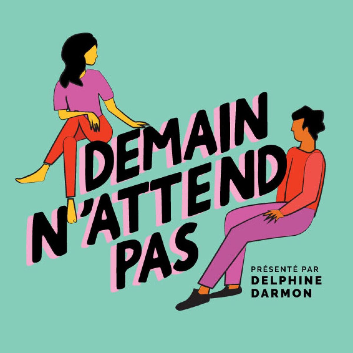 Show cover of Demain N'attend Pas