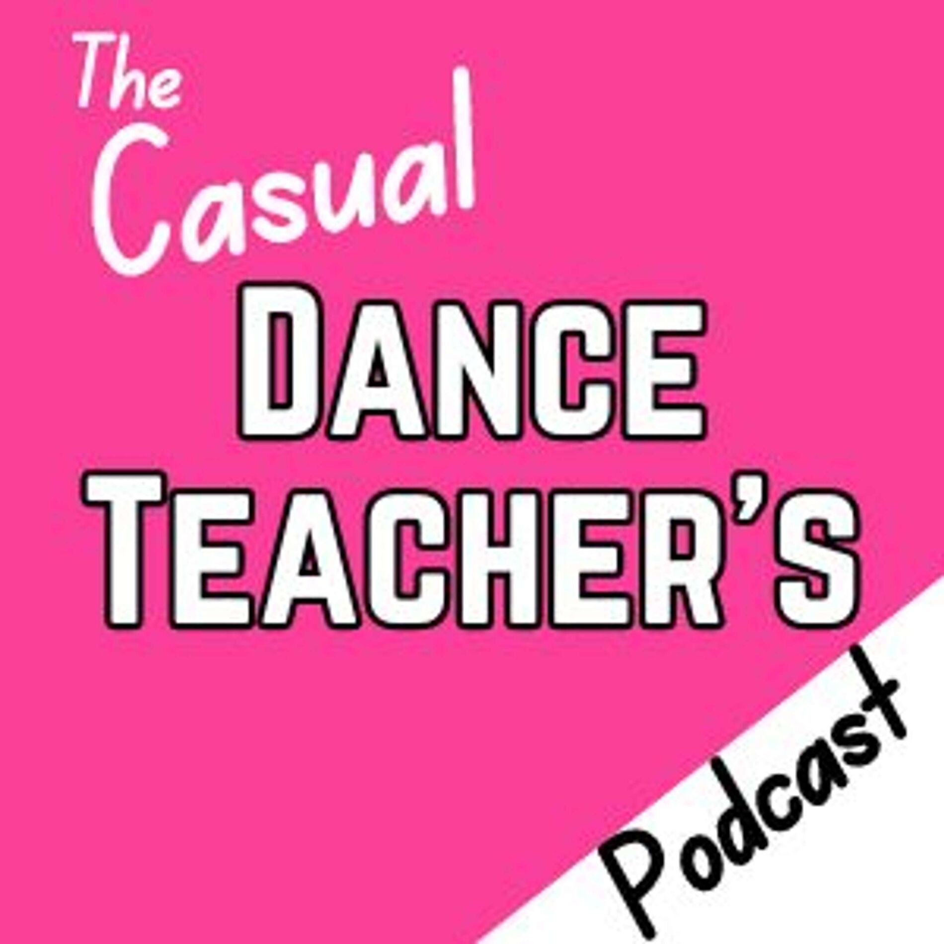 Show cover of The Casual Dance Teacher's Podcast
