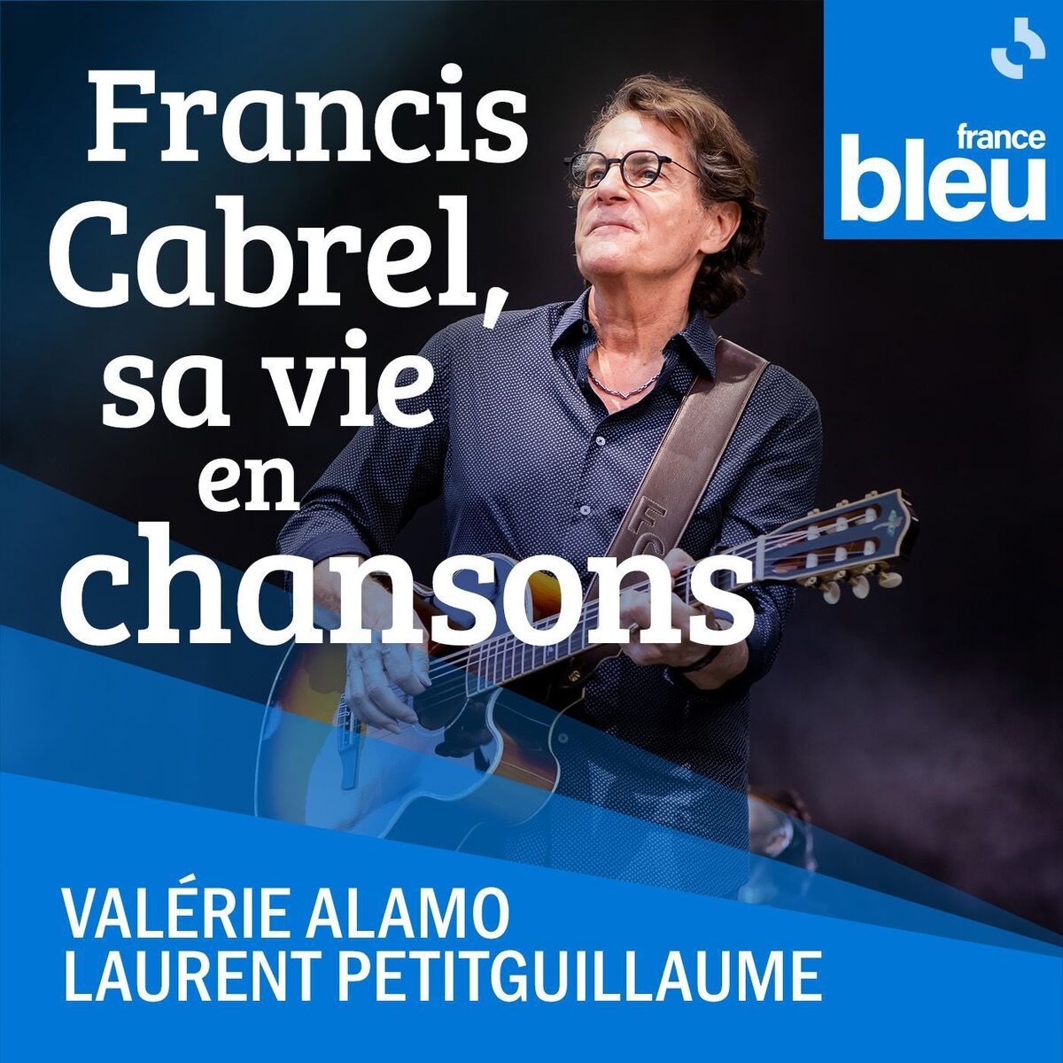 Show cover of Francis Cabrel, sa vie en chansons