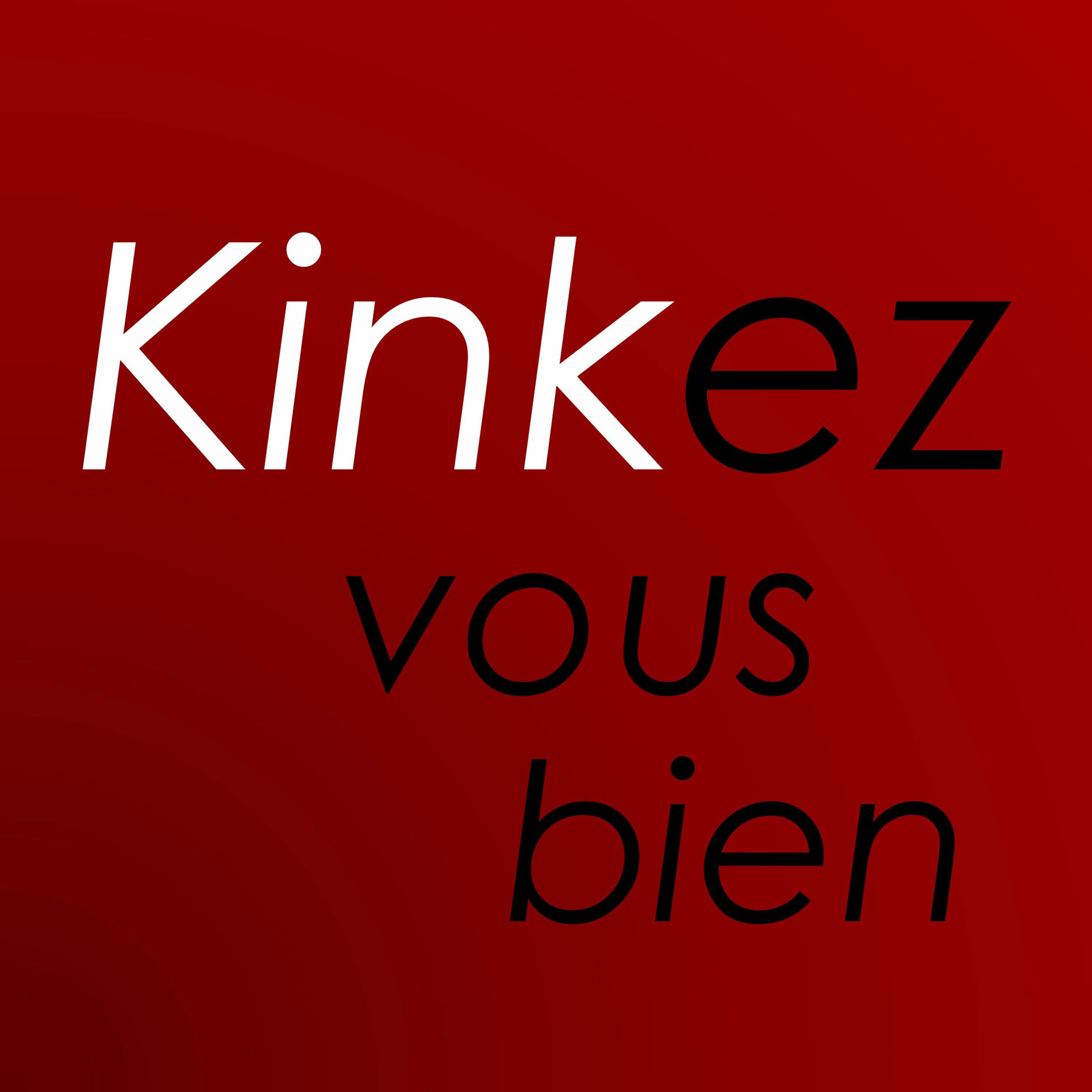 Show cover of Kinkez Vous Bien