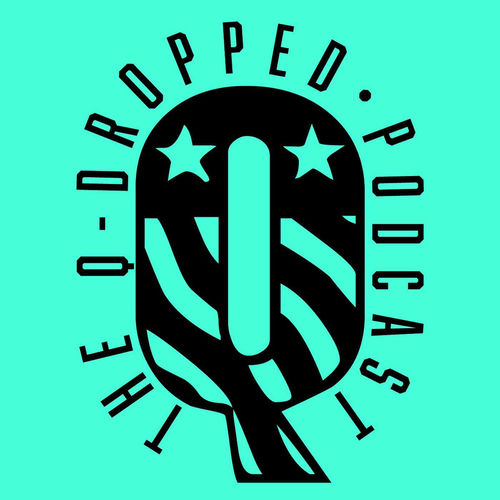 Listen to The Q-Dropped Podcast podcast | Deezer