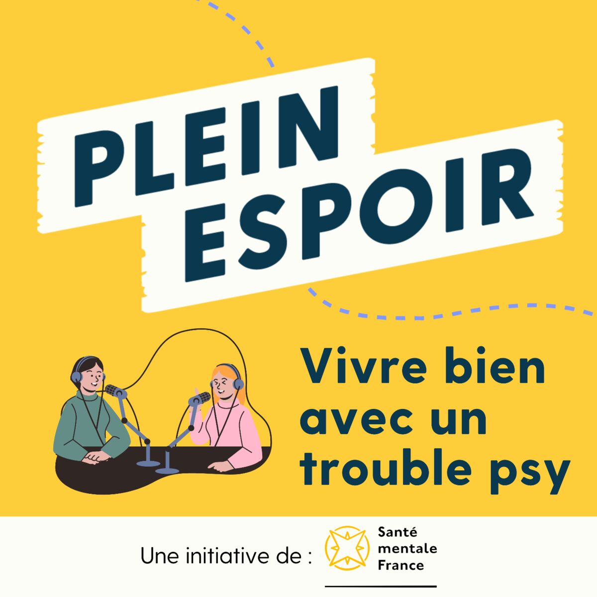Show cover of Plein Espoir - Vivre bien avec un trouble psy - Santé mentale France