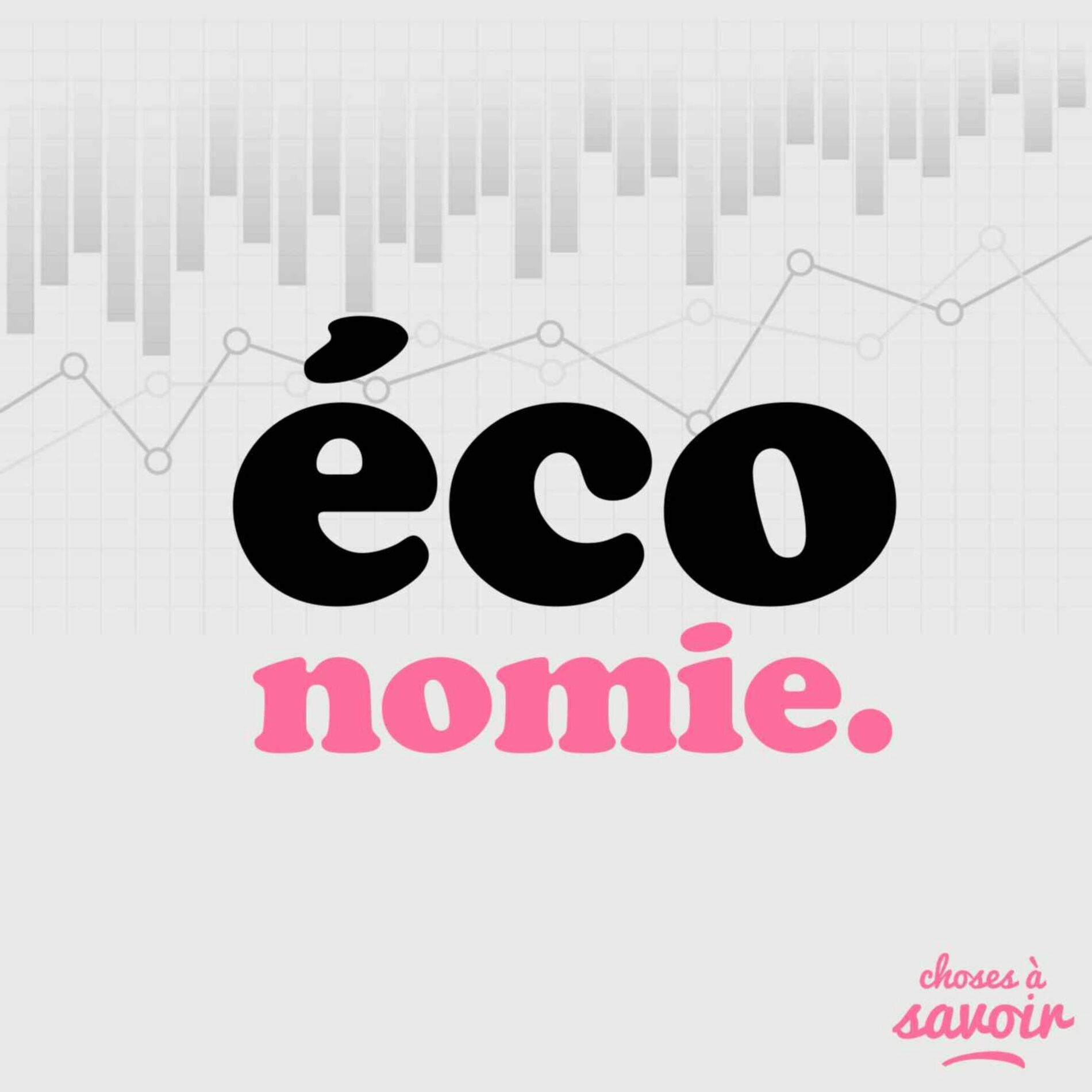 Show cover of Choses à Savoir ÉCONOMIE