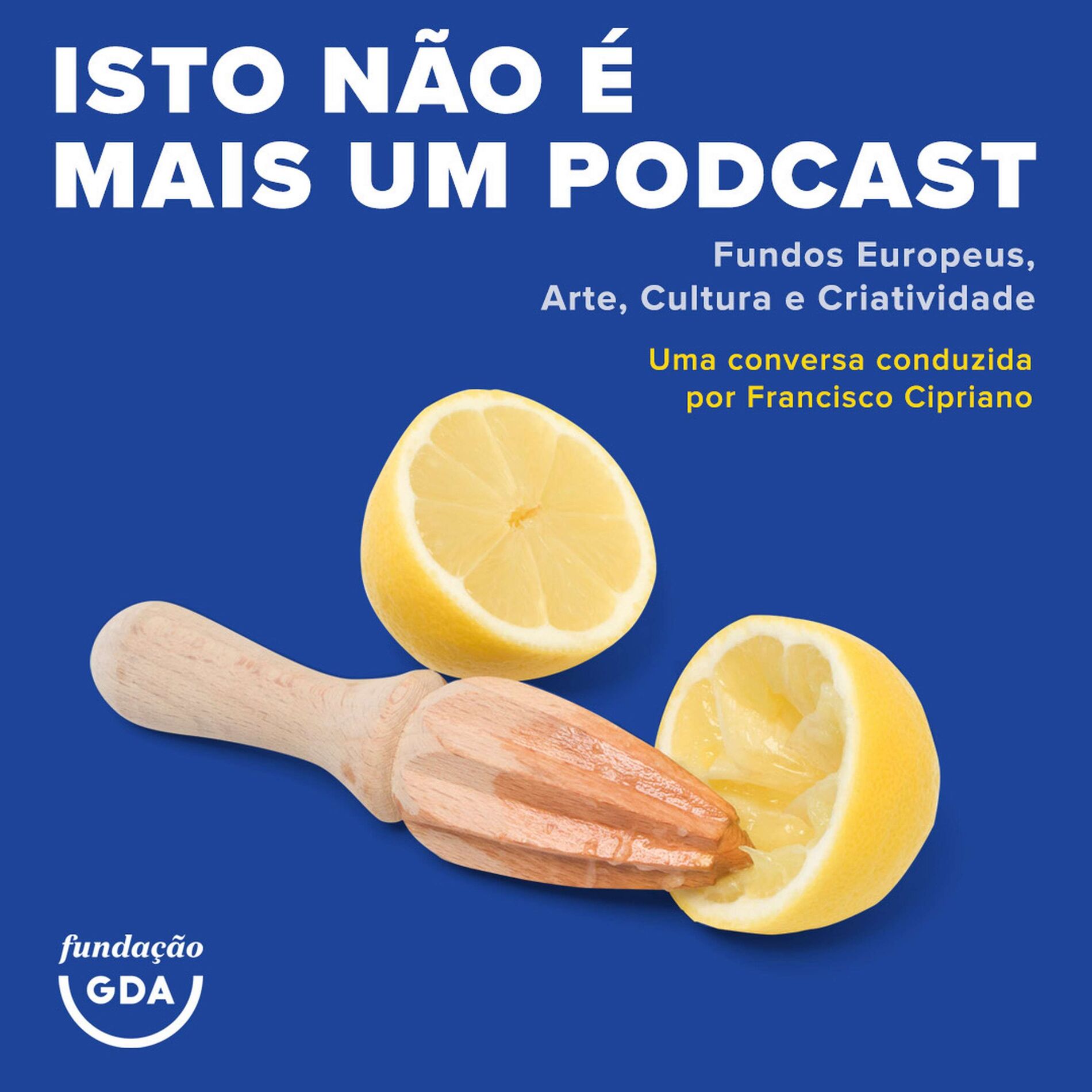Show cover of Isto não é mais um Podcast - Fundos Europeus, Arte, Cultura e Criatividade