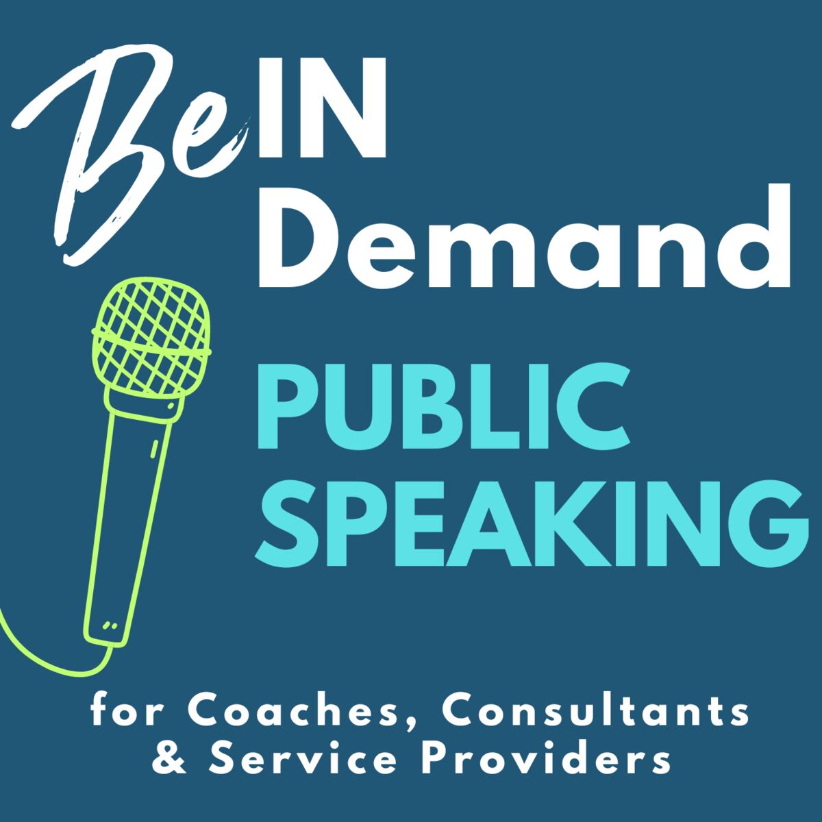 Show cover of Public Speaking, Confidence, and Visibility for Coaches and Entrepreneurs: Be In Demand