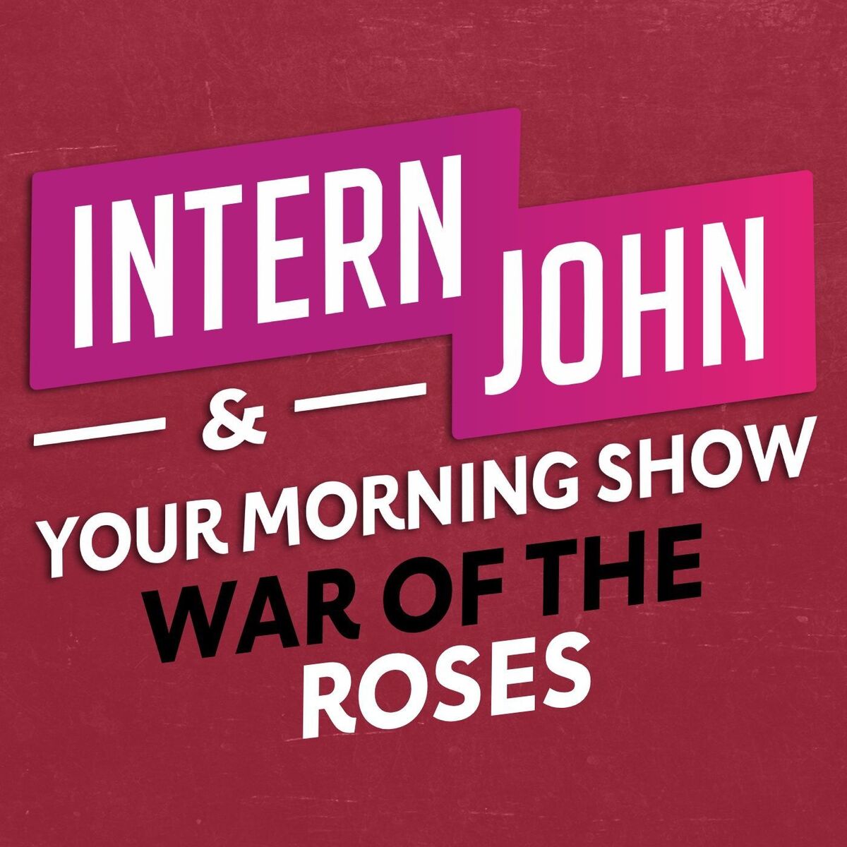 Show cover of Intern John & Your Morning Show's War Of The Roses